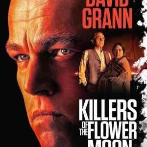 Killers of the Flower Moon: The Osage Murders and the Birth of the FBI